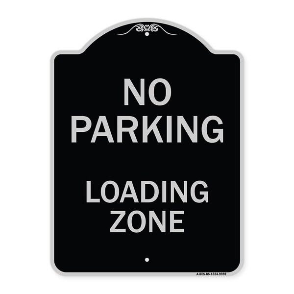 Signmission Designer Series-No Parking Loading Zone Black & Silver Heavy-Gauge Alum, 24" x 18", BS-1824-9959 A-DES-BS-1824-9959 - main
